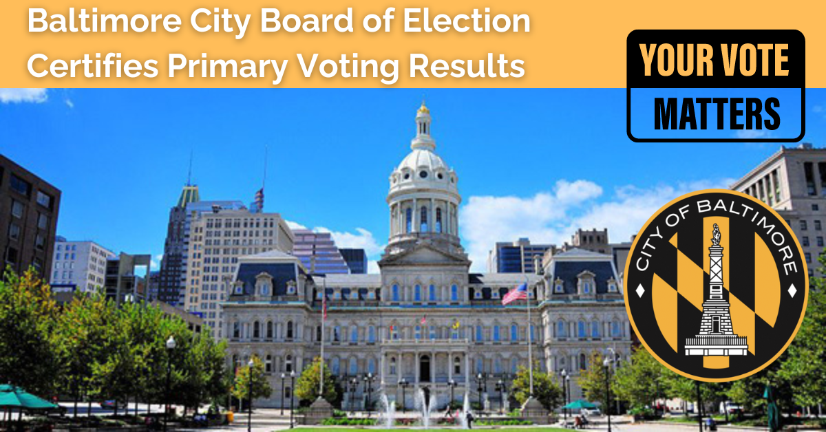 Baltimore City Board of Election Certifies Primary Voting Results